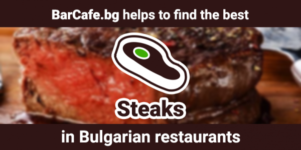 Where to find real steak in Bulgaria?